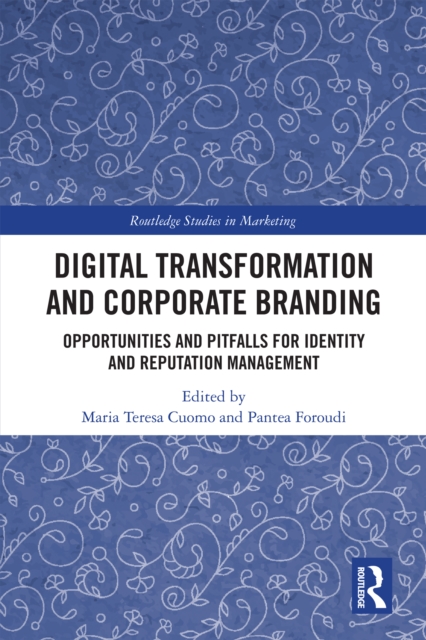 Digital Transformation and Corporate Branding : Opportunities and Pitfalls for Identity and Reputation Management, EPUB eBook