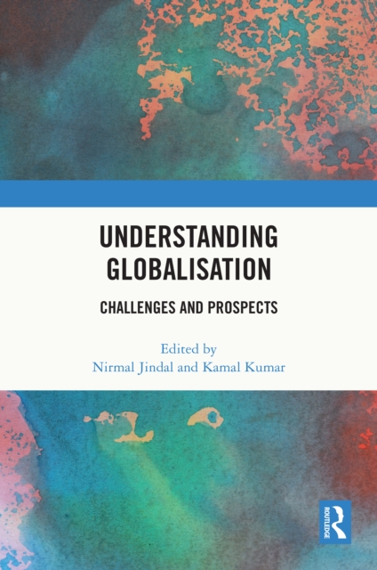 Understanding Globalisation : Challenges and Prospects, EPUB eBook