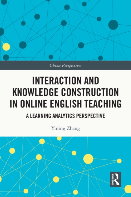 Interaction and Knowledge Construction in Online English Teaching : A Learning Analytics Perspective, PDF eBook