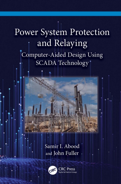 Power System Protection and Relaying : Computer-Aided Design Using SCADA Technology, EPUB eBook