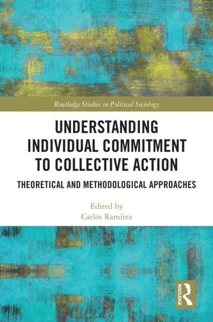 Understanding Individual Commitment to Collective Action : Theoretical and Methodological Approaches, PDF eBook