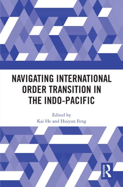 Navigating International Order Transition in the Indo-Pacific, PDF eBook