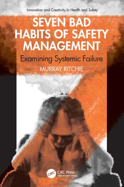 Seven Bad Habits of Safety Management : Examining Systemic Failure, EPUB eBook