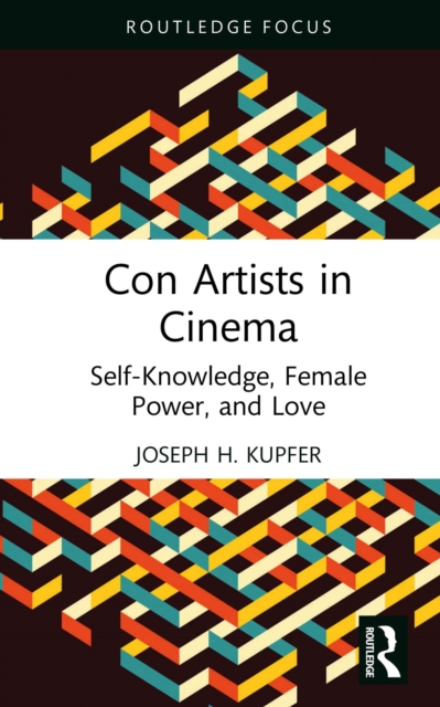 Con Artists in Cinema : Self-Knowledge, Female Power, and Love, PDF eBook