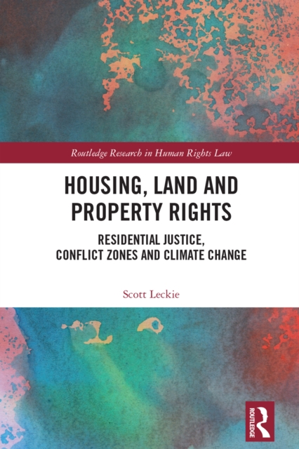 Housing, Land and Property Rights : Residential Justice, Conflict Zones and Climate Change, PDF eBook