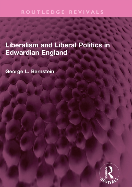Liberalism and Liberal Politics in Edwardian England, EPUB eBook