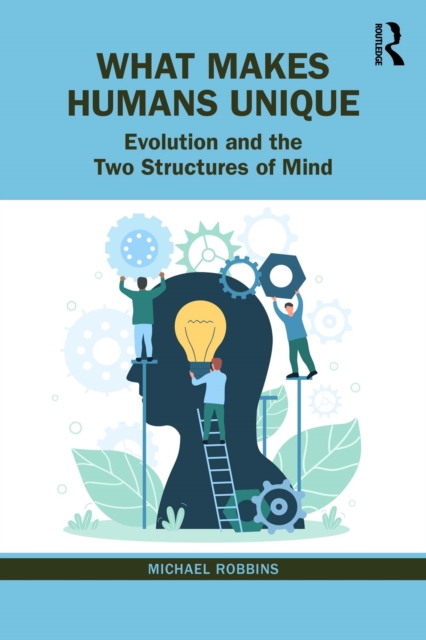 What Makes Humans Unique : Evolution and the Two Structures of Mind, EPUB eBook