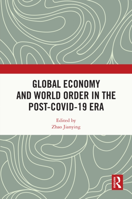 Global Economy and World Order in the Post-COVID-19 Era, EPUB eBook