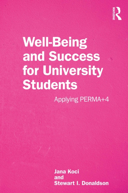 Well-Being and Success For University Students : Applying PERMA+4, PDF eBook