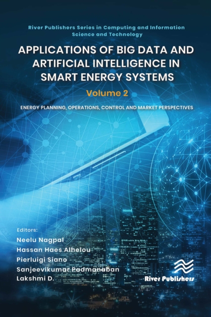 Applications of Big Data and Artificial Intelligence in Smart Energy Systems : Volume 2 Energy Planning, Operations, Control and Market Perspectives, PDF eBook