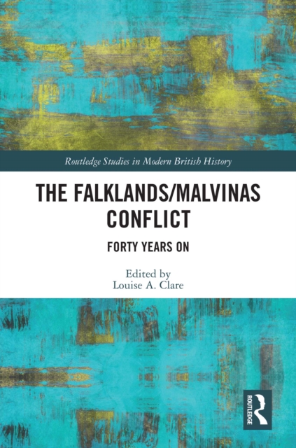 The Falklands/Malvinas Conflict : Forty Years On, PDF eBook