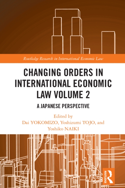 Changing Orders in International Economic Law Volume 2 : A Japanese Perspective, PDF eBook