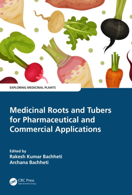 Medicinal Roots and Tubers for Pharmaceutical and Commercial Applications, EPUB eBook