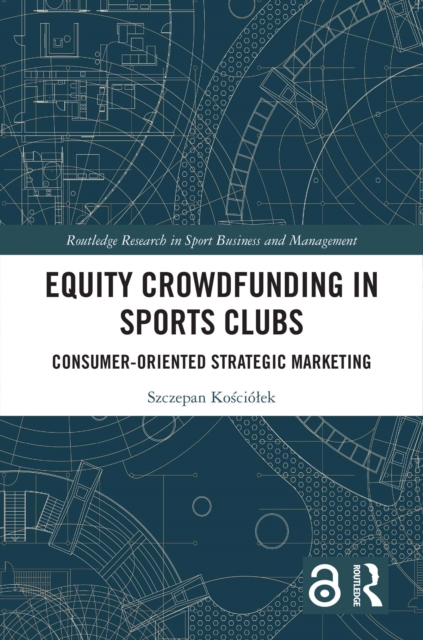 Equity Crowdfunding in Sports Clubs : Consumer-Oriented Strategic Marketing, EPUB eBook