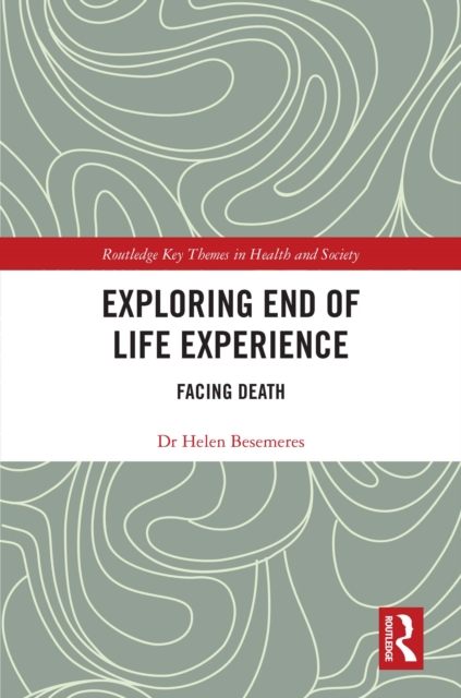 Exploring End of Life Experience : Facing Death, EPUB eBook