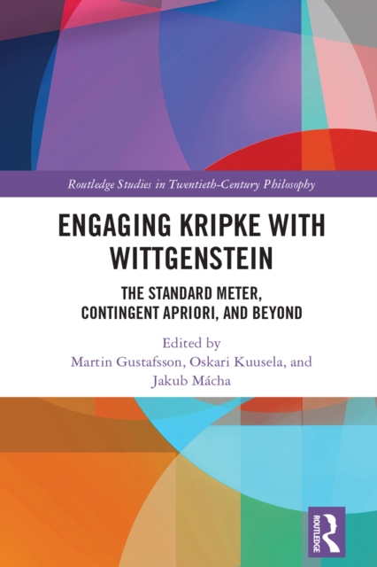 Engaging Kripke with Wittgenstein : The Standard Meter, Contingent Apriori, and Beyond, PDF eBook