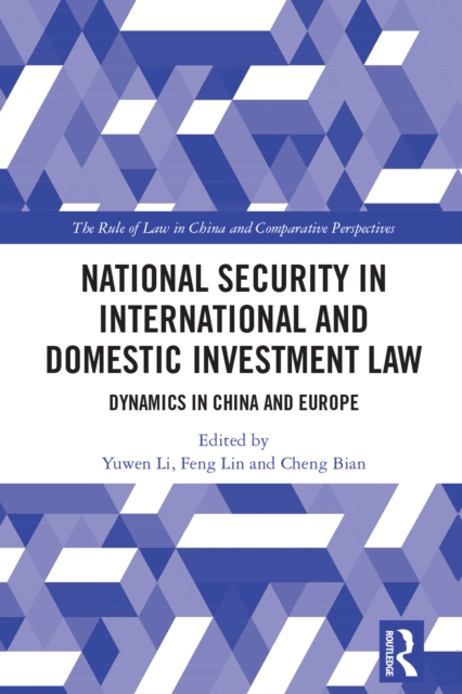 National Security in International and Domestic Investment Law : Dynamics in China and Europe, PDF eBook