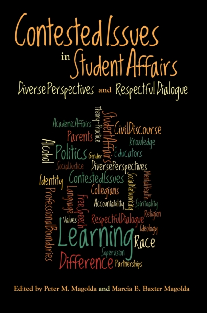 Contested Issues in Student Affairs : Diverse Perspectives and Respectful Dialogue, PDF eBook