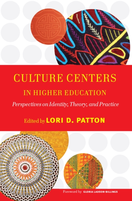 Culture Centers in Higher Education : Perspectives on Identity, Theory, and Practice, PDF eBook