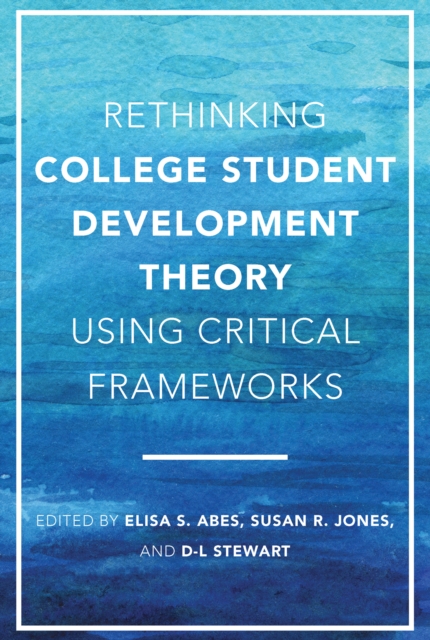 Rethinking College Student Development Theory Using Critical Frameworks, PDF eBook