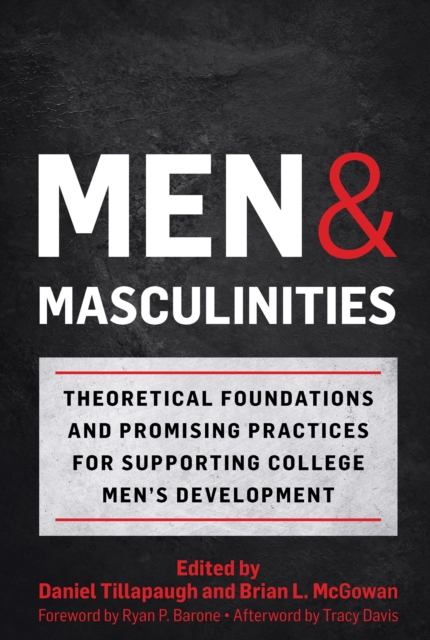 Men and Masculinities : Theoretical Foundations and Promising Practices for Supporting College Men's Development, PDF eBook