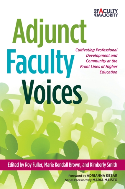 Adjunct Faculty Voices : Cultivating Professional Development and Community at the Front Lines of Higher Education, PDF eBook