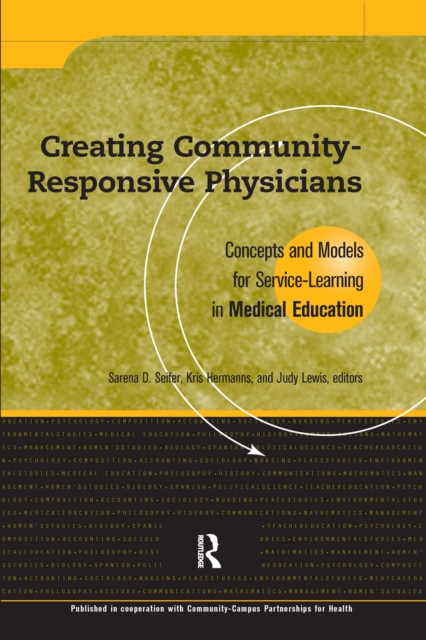 Creating Community-Responsive Physicians : Concepts and Models for Service-Learning in Medical Education, PDF eBook