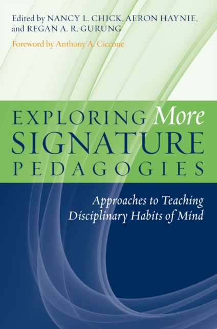 Exploring More Signature Pedagogies : Approaches to Teaching Disciplinary Habits of Mind, EPUB eBook