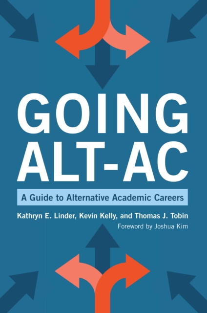 Going Alt-Ac : A Guide to Alternative Academic Careers, EPUB eBook