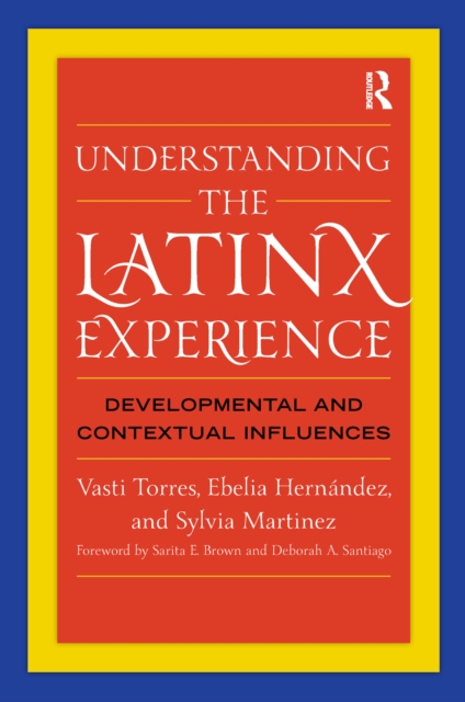 Understanding the Latinx Experience : Developmental and Contextual Influences, EPUB eBook