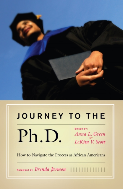 Journey to the Ph.D. : How to Navigate the Process as African Americans, EPUB eBook