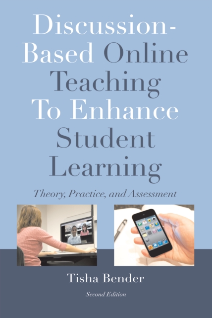 Discussion-Based Online Teaching To Enhance Student Learning : Theory, Practice and Assessment, EPUB eBook