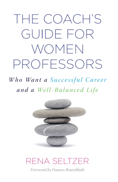 The Coach's Guide for Women Professors : Who Want a Successful Career and a Well-Balanced Life, EPUB eBook