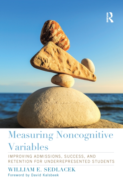 Measuring Noncognitive Variables : Improving Admissions, Success and Retention for Underrepresented Students, EPUB eBook