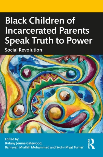 Black Children of Incarcerated Parents Speak Truth to Power : Social Revolution, EPUB eBook