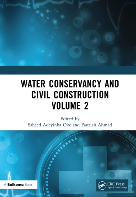 Water Conservancy and Civil Construction Volume 2 : Proceedings of the 4th International Conference on Hydraulic, Civil and Construction Engineering (HCCE 2022), Harbin, China, 16-18 December 2022, PDF eBook