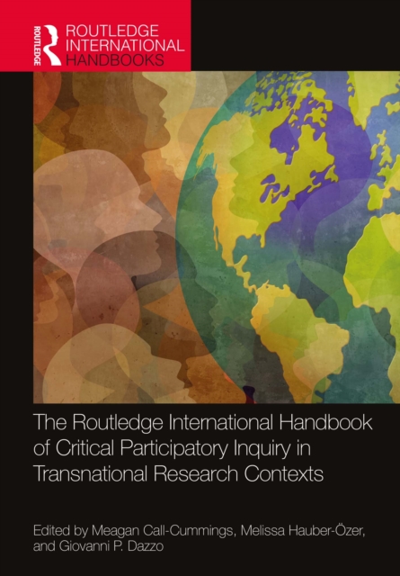 The Routledge International Handbook of Critical Participatory Inquiry in Transnational Research Contexts, PDF eBook