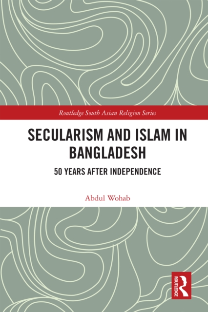 Secularism and Islam in Bangladesh : 50 Years After Independence, EPUB eBook