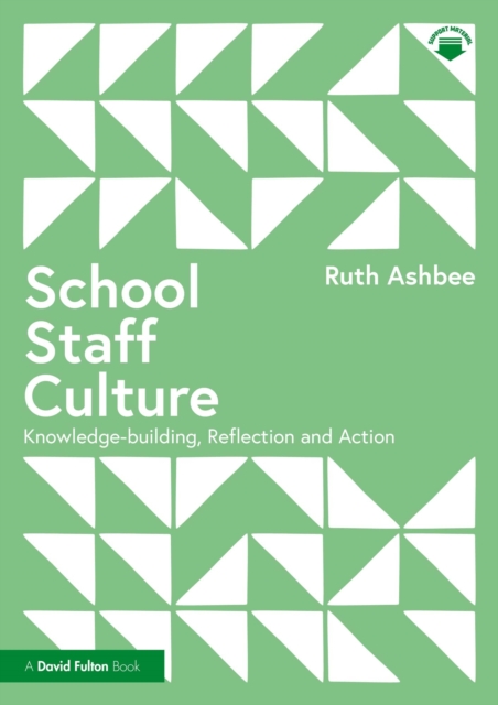 School Staff Culture : Knowledge-building, Reflection and Action, PDF eBook