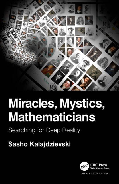 Miracles, Mystics, Mathematicians : Searching for Deep Reality, PDF eBook