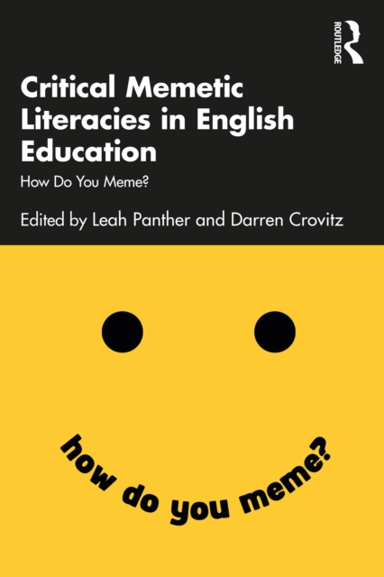 Critical Memetic Literacies in English Education : How Do You Meme?, EPUB eBook