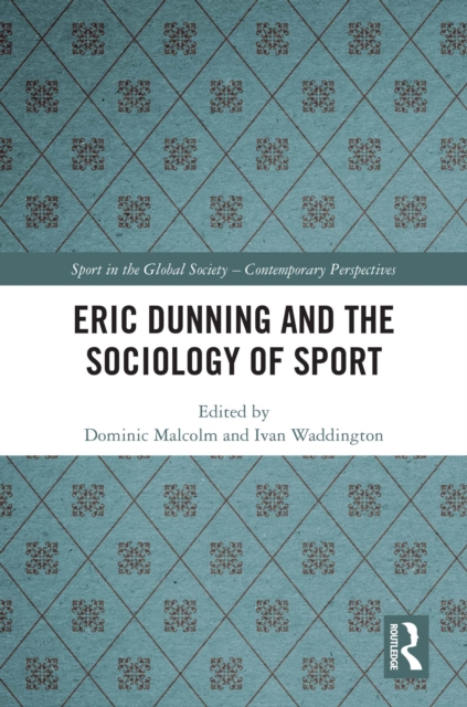 Eric Dunning and the Sociology of Sport, EPUB eBook