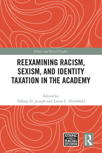 Reexamining Racism, Sexism, and Identity Taxation in the Academy, PDF eBook