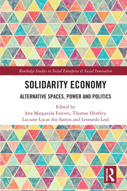 Solidarity Economy : Alternative Spaces, Power and Politics, PDF eBook