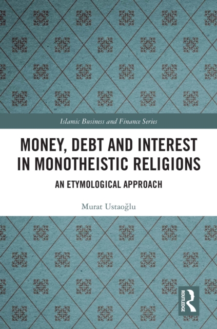 Money, Debt and Interest in Monotheistic Religions : An Etymological Approach, PDF eBook