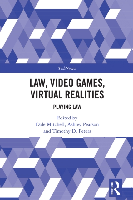 Law, Video Games, Virtual Realities : Playing Law, EPUB eBook