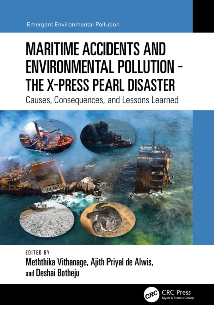 Maritime Accidents and Environmental Pollution - The X-Press Pearl Disaster : Causes, Consequences, and Lessons Learned, PDF eBook
