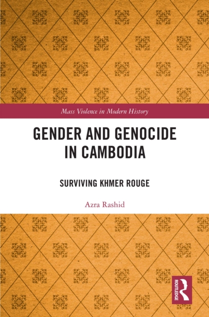 Gender and Genocide in Cambodia : Surviving Khmer Rouge, PDF eBook