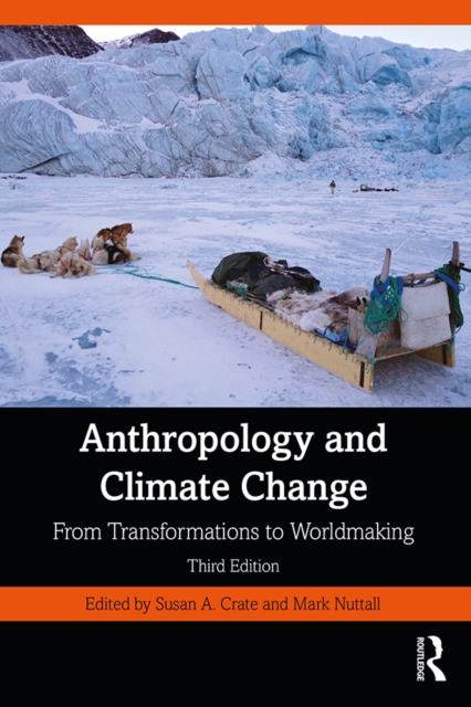 Anthropology and Climate Change : From Transformations to Worldmaking, PDF eBook