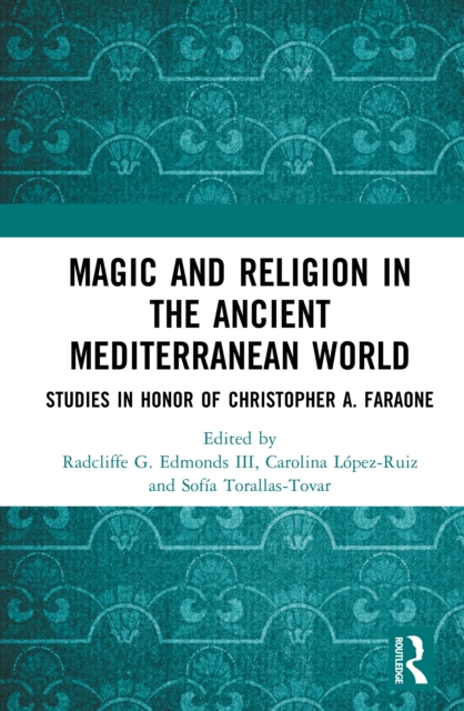 Magic and Religion in the Ancient Mediterranean World : Studies in Honor of Christopher A. Faraone, PDF eBook